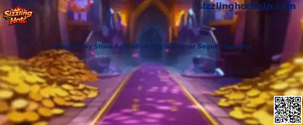 Google Play Store Aplicativo Oficial Baixar Seguro App Vip Sizzling Hot