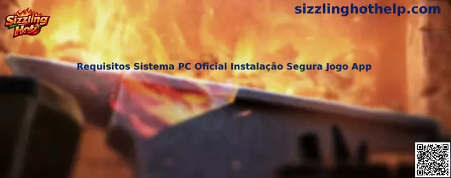 Requisitos Sistema PC Oficial Instalação Segura Jogo App Sizzling Hot