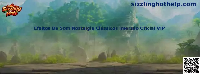 Efeitos De Som Nostalgia Clássicos Imersão Oficial VIP para Sizzling Hot