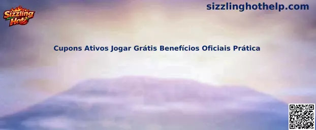 Cupons Ativos Jogar Grátis Benefícios Oficiais Prática en Sizzling Hot