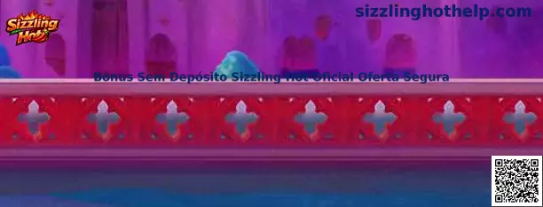 Bônus Sem Depósito Sizzling Hot Oficial Oferta Segura