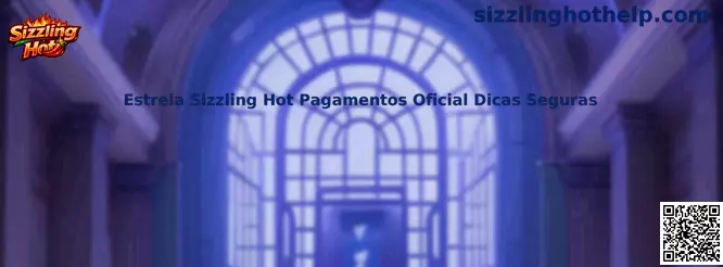 Estrela Sizzling Hot Pagamentos Oficial Dicas Seguras