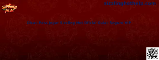 Dicas Para Jogar Sizzling Hot Oficial Guias Seguro VIP