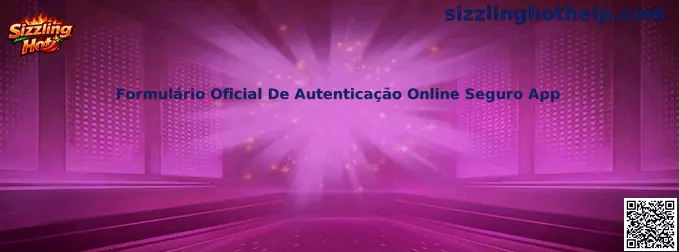 Formulário Oficial De Autenticação Online Seguro App Sizzling Hot
