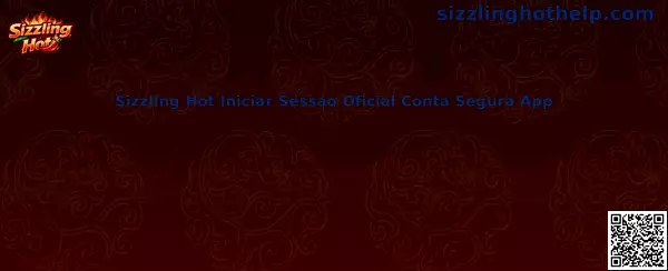 Sizzling Hot Iniciar Sessão Oficial Conta Segura App