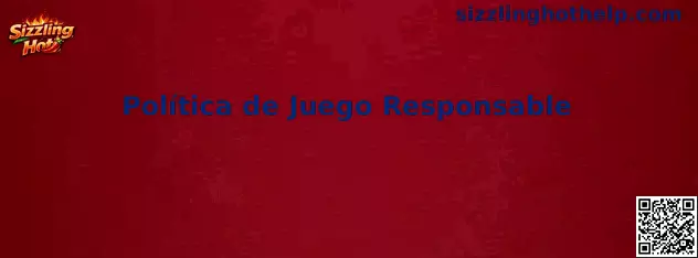 Política de Juego Responsable de Sizzling Hot